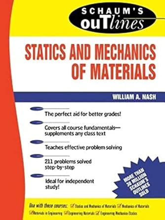 schaum s outline of statics and mechanics of materials 1st edition william a. nash 0070458960, 978-0070458963
