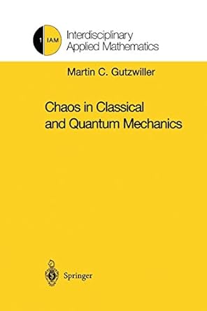 chaos in classical and quantum mechanics 1st edition martin c. gutzwiller 1461269709, 978-1461269700