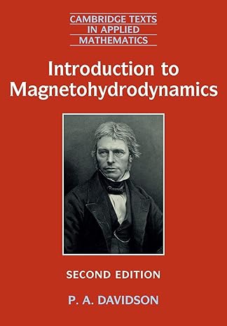 introduction to magnetohydrodynamics 2nd edition p. a. davidson 131661302x, 978-1316613023