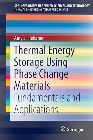 thermal energy storage using phase change materials fundamentals and applications 1st edition amy s.