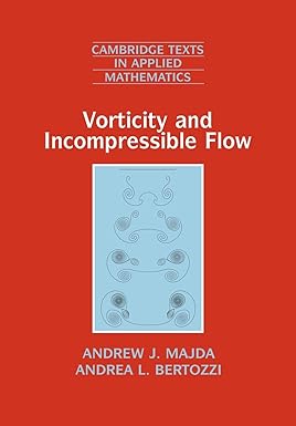 vorticity and incompressible flow 1st edition andrew j. majda, andrea l. bertozzi 0521639484