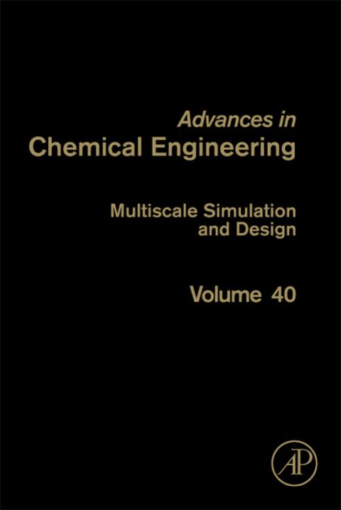 advance in chemical engineering multiscale simulation and design volume 40 1st edition marin, guy b.
