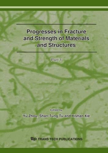 progresses in fracture and strength of materials and structures 1st edition yu zhou 0878494561, 9780878494569