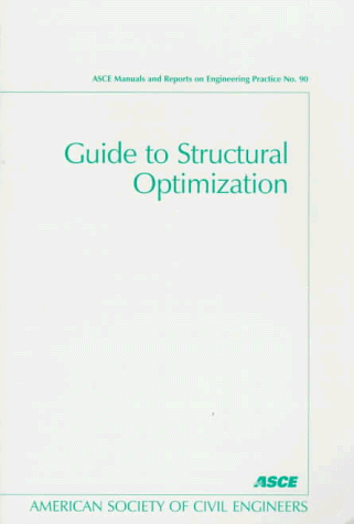 guide to structural optimization 1st edition structural engineering institute technical committee on optimal