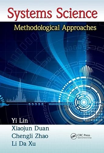 systems science methodological approaches 1st edition lin, yi, duan, xiaojun, zhao, chengli, xu, li da