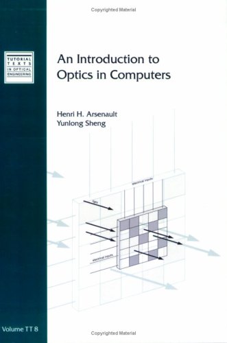 an introduction to optics in computers 1st edition henri h. arsenault, yunlong sheng 0819408255, 9780819408259