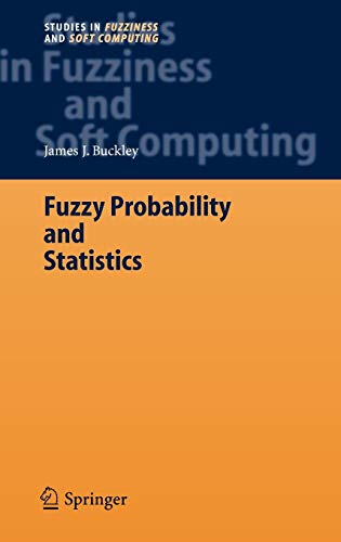 fuzzy probability and statistics 2006 edition james j buckley 3540308415, 9783540308416