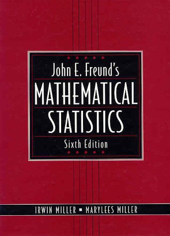 johne freunds mathematical statistics 6th edition irwin miller 013123613x, 9780131236134