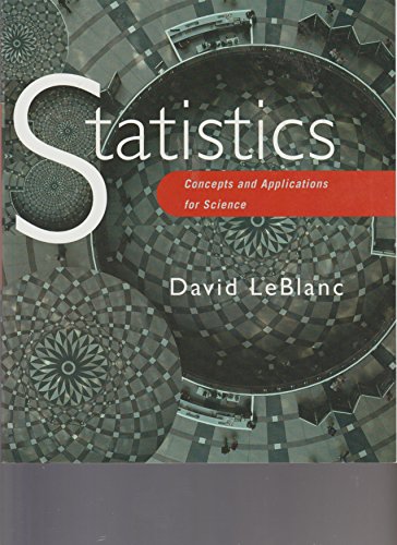 statistics concepts and applications for science 1st edition david c. leblanc 0763746991, 9780763746995