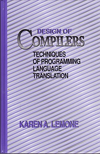 design of compilers techniques of programming language translation 1st edition lemone, karen a. 0849373425,