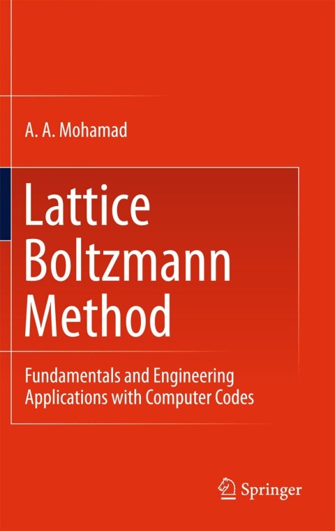 lattice boltzmann method fundamentals and engineering applications with computer codes 1st edition mohamad,