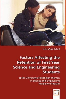 factors affecting the retention of first year science and engineering students at the university of michigan