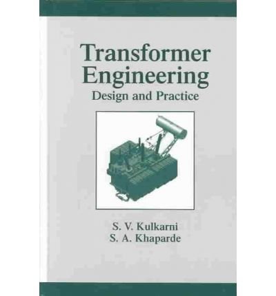 transformer engineering design and practice 1st edition s. v. kulkarni, s. a. khaparde 0824757289,