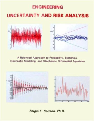 engineering uncertainty and risk analysis 1st edition serrano, sergio e., ph.d. 096556438x, 9780965564380