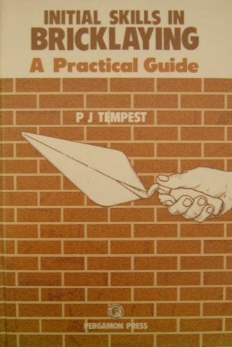 initial skills in bricklaying a practical guide 1st edition tempest, p. j. 0080254241, 9780080254241