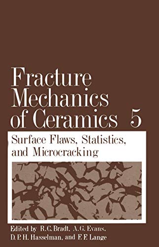 fracture mechanics of ceramics vol 5 surface flaws statistics and microcracking 1st edition r c bradt, a g