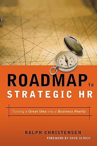 roadmap to strategic hr turning a great idea into a business reality by christensen ralph paperback 1st