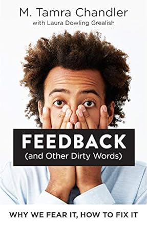 feedback why we fear it how to fix it 1st edition m. tamra chandler, laura dowling grealish 1523085223,