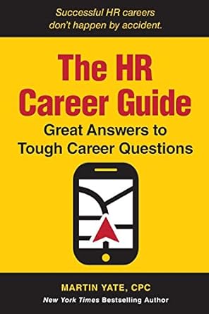 the hr career guide great answers to tough career questions 1st edition martin yate 158644476x, 978-1586444761