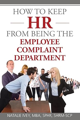 how to keep hr from being the employee complaint department 1st edition natalie ivey 1500991325,