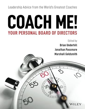 coach me your personal board of directors leadership advice from the world s greatest coaches 1st edition