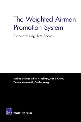 the weighted airman promotion system standardizing test scores standardizing test scores 1st edition michael