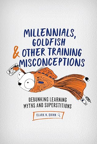 millennials goldfish and other training misconceptions debunking learning myths and superstitions 1st edition