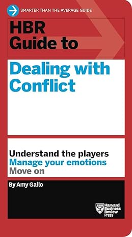 hbr guide to dealing with conflict 1st edition amy gallo 1633692159, 978-1633692152