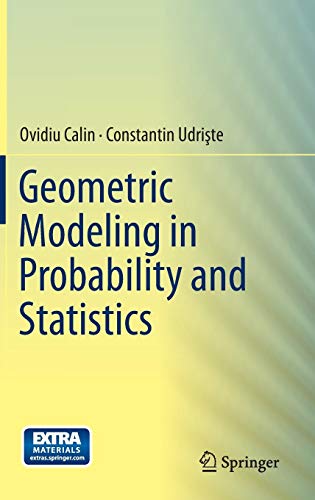 geometric modeling in probability and statistics 2014 edition ovidiu calin, constantin udriste 3319077783,