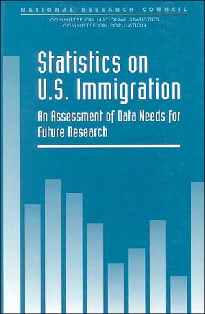 statistics on u s immigration an assessment of data needs for future research 1st edition national research