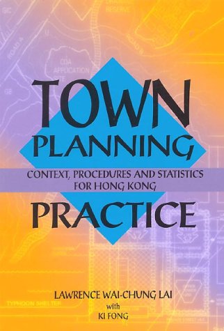 town planning practice context procedures and statistics for hong kong 1st edition wai chung lawrence lai