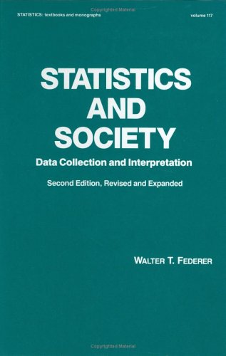 statistics and society data collection and interpretation 2nd edition w federer 0824782496, 9780824782498