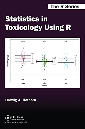 statistics in toxicology using r 1st edition ludwig a hothorn 1498701272, 9781498701273