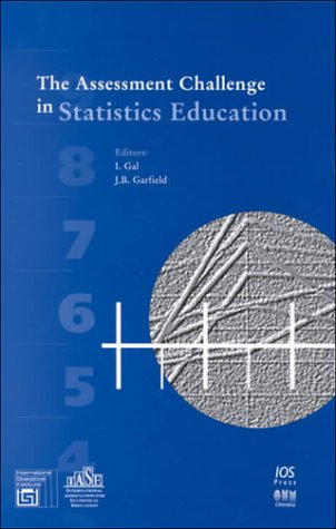 the assessment challenge in statistics education 8th edition l gal, jb garfield 9051993331, 9789051993332