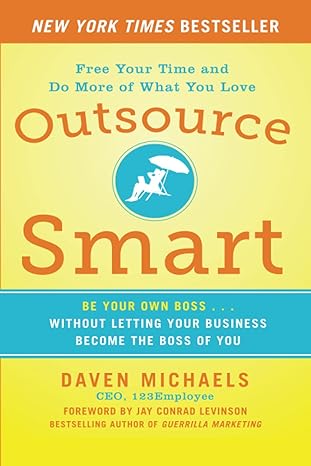 outsource smart be your own boss without letting your business become the boss of you 1st edition daven