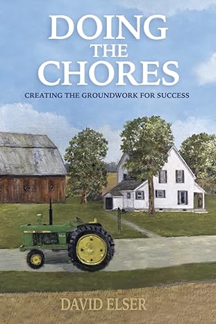 doing the chores creating the groundwork for success 1st edition david elser ,laura stember ,travis horwath