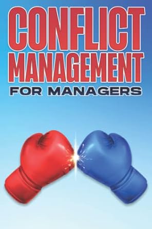 conflict management for managers management skills for managers #15 1st edition d.k. hawkins 979-8403555395