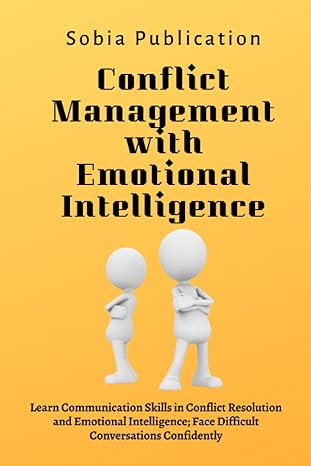 conflict management with emotional intelligence learn communication skills in conflict resolution and