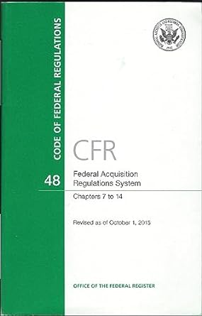 code of federal regulations title 48 federal acquisition regulations system chapter 7 14 revised as of