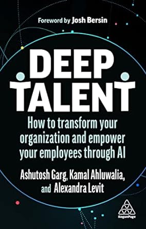deep talent how to transform your organization and empower your employees through ai 1st edition alexandra