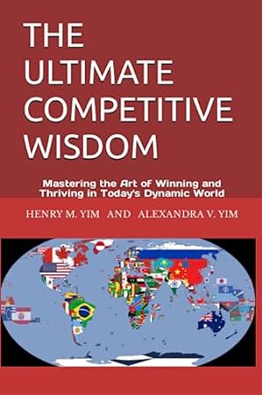 The Ultimate Competitive Wisdom Mastering The Art Of Winning And Thriving In Today S Dynamic World