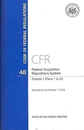 code of federal regulations title 48 federal acquisition regulations system chapter 1 revised as of october 1