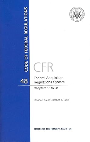 code of federal regulations title 48 federal acquisition regulations system 1st edition office of the federal