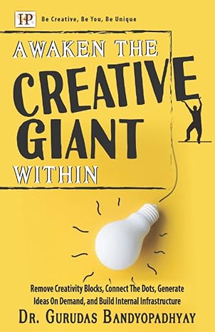 awaken the creative giant within remove creativity blocks connect the dots generate ideas on demand and build