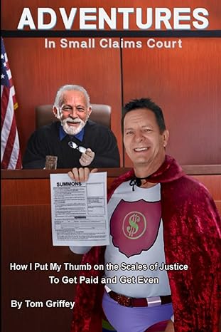 adventures in small claims court how i put my thumb on the scales of justice to get paid and get even 1st