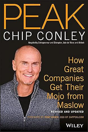 peak how great companies get their mojo from maslow revised and updated 2nd edition chip conley ,tony hsieh