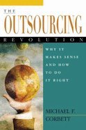 outsourcing revolution by corbett michael f paperback 1st edition corbet b008au8cp2