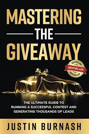 mastering the giveaway the ultimate guide to running a successful contest and generating thousands of leads