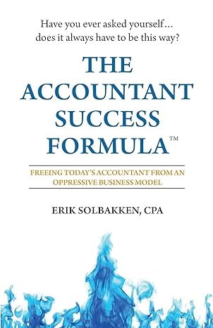 the accountant success formula freeing today s accountant from an oppressive business model 1st edition erik