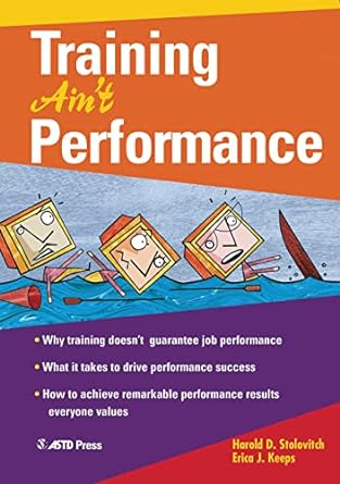 training ain t performance 1st edition harold d. stolovitch, erica j. keeps 1562863673, 978-1562863678